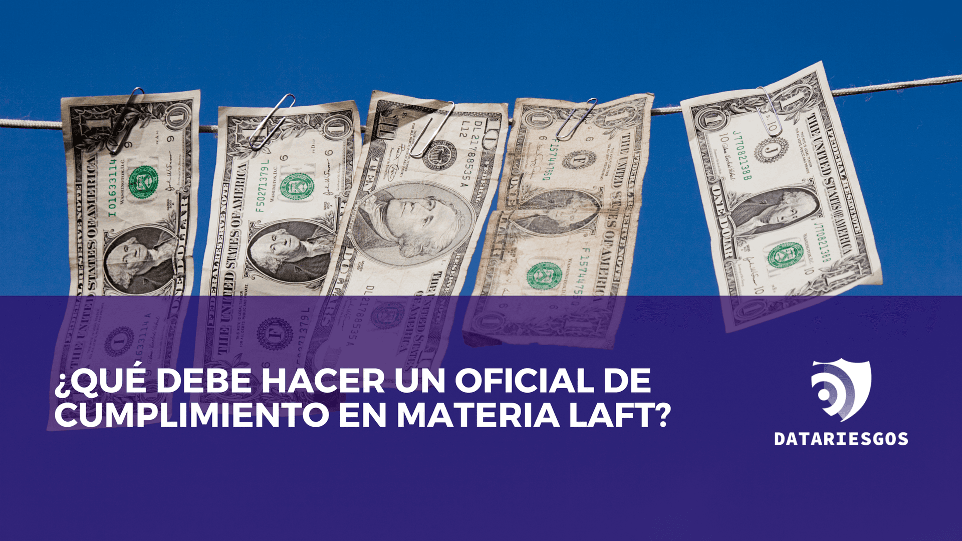 ¿Qué debe hacer un oficial de cumplimiento en materia LAFT?