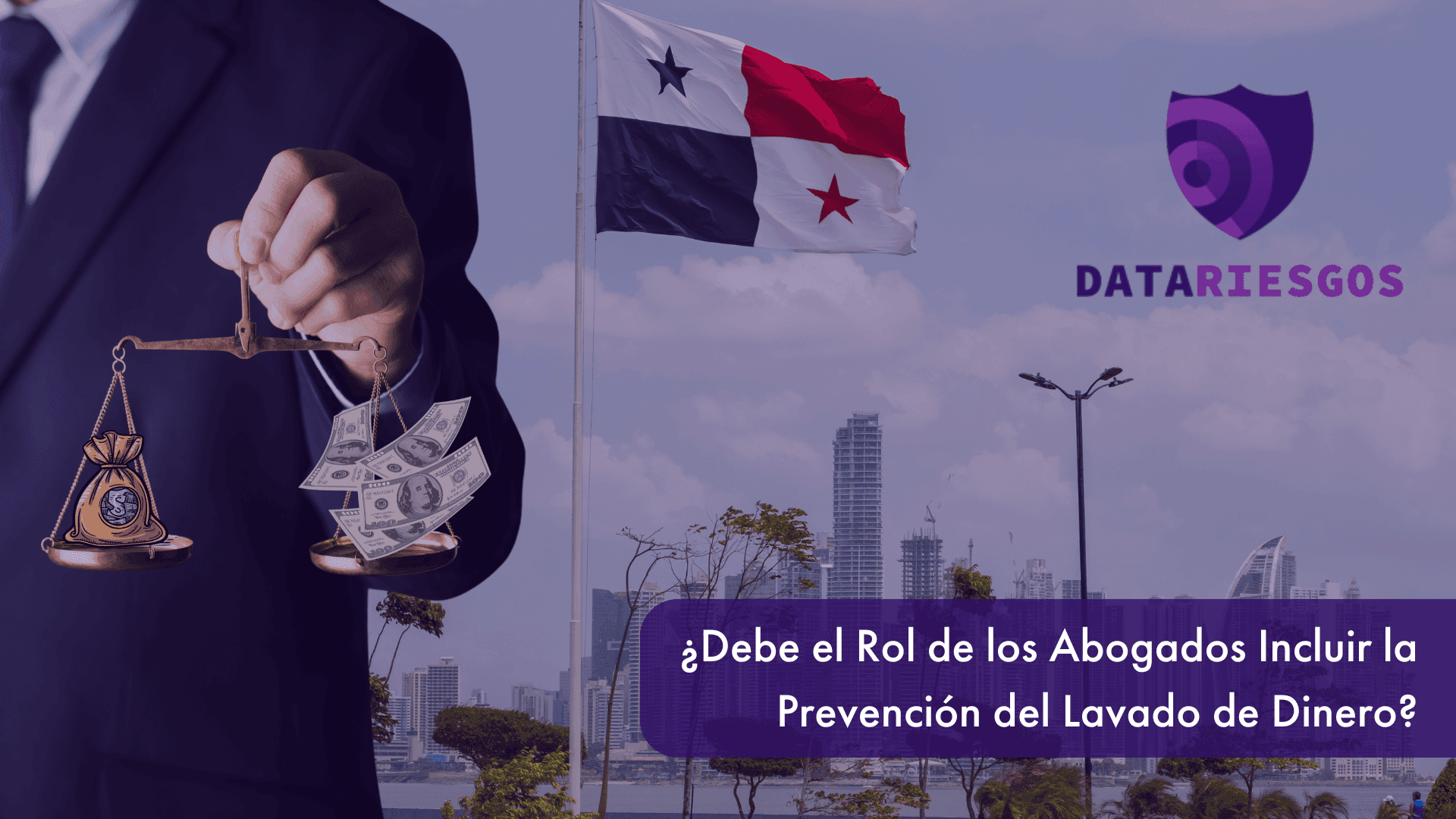 ¿Deberían los Abogados en Panamá ser Responsables de Reportar Lavado de Dinero?