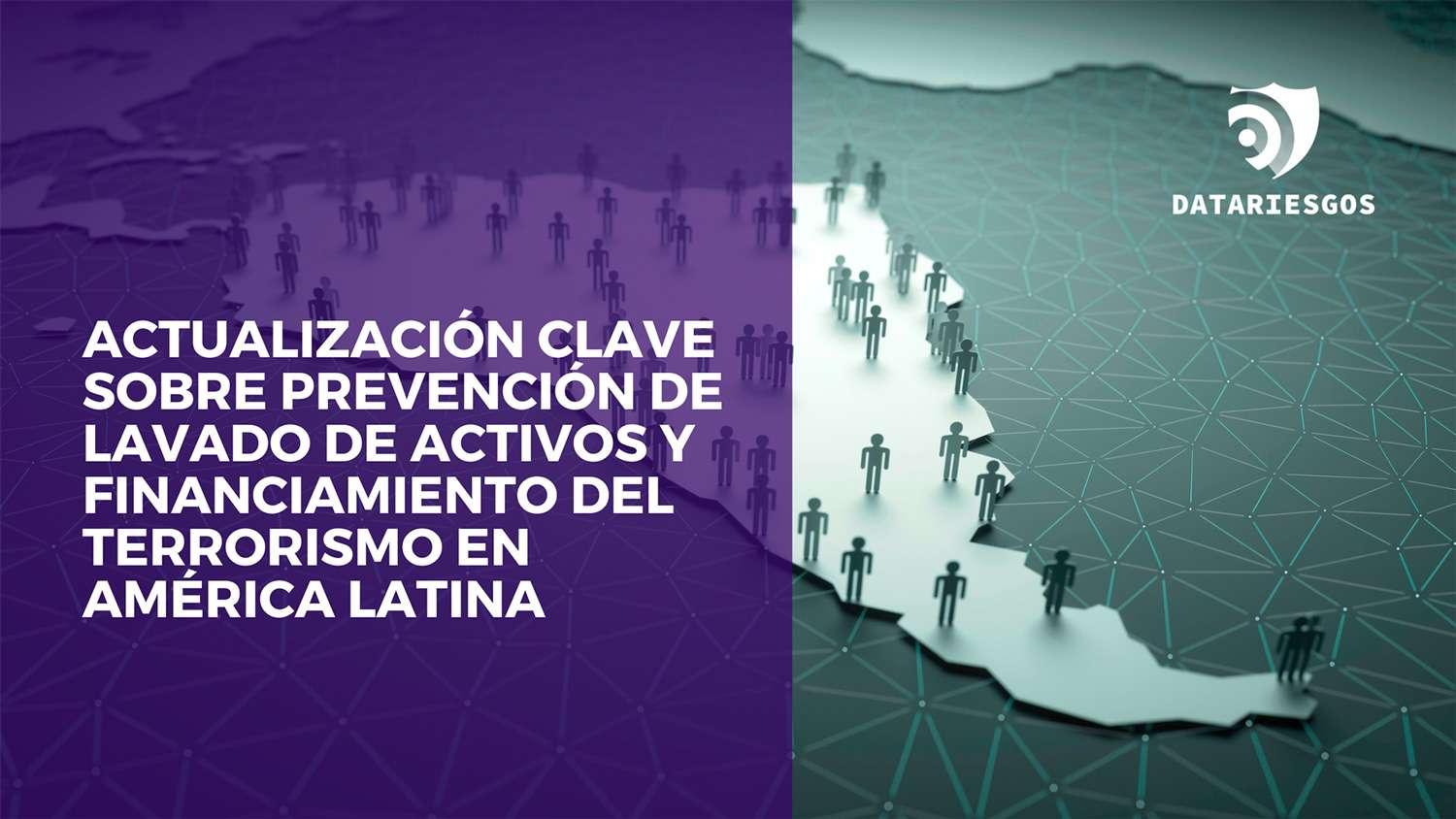 Actualización clave sobre prevención de lavado de activos y financiamiento del terrorismo en América Latina